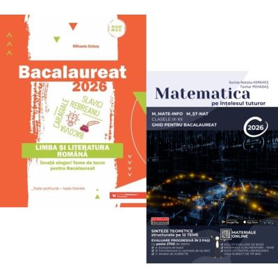 Pachet Bacalaureat 2026, Limba si literatura romana si Matematica pe intelesul tuturor M-mate-info, M-stiintele naturii - Mihaela Dobos, Teohar Mihadas