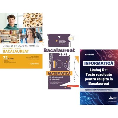 Pachet Bacalaureat 2026. Limba si literatura romana 72 teste complete, Matematica M-stiintele-naturii si M-tehnologic si INFORMATICA. Limbaj C++. Teste rezolvate Mate-Info - Mimi Gramnea, Mihai Monea, Viorel Vlad