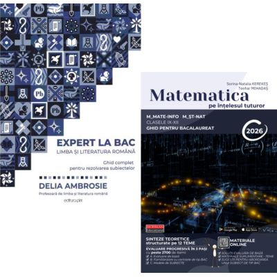 Pachet Bacalaureat 2026. Ghid complet pentru rezolvarea subiectelor Limba si literatura romana si Matematica pe intelesul tuturor M-mate-info, M-stiintele naturii - Delia Ambrosie, Teohar Mihadas