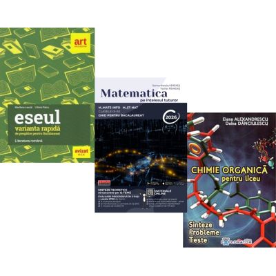 Pachet Bacalaureat 2026. Eseul. Varianta rapida de pregatire, Matematica pe intelesul tuturor M-mate-info, M-stiintele naturii si Chimie organica pentru liceu - Liliana Paicu, Teohar Mihadas, Elena Alexandrescu