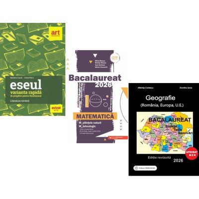 Pachet Bacalaureat 2026. Eseul. Varianta rapida de pregatire, Matematica M-stiintele-naturii si M-tehnologic si Geografie Sinteze Teste Rezolvari - Liliana Paicu, Mihai Monea, Albinita Costescu