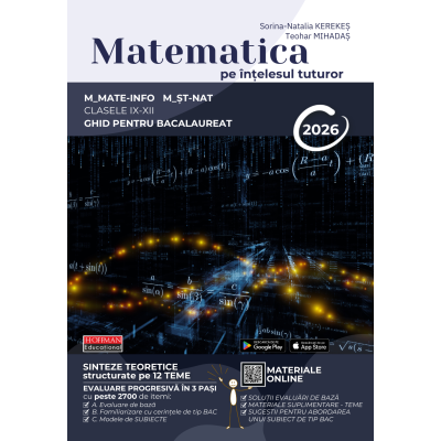 Bacalaureat Matematica pe intelesul tuturor 2026. M-mate-info, M-stiintele naturii - Teohar Mihadas