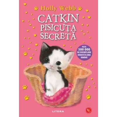 Catkin, pisicuta secreta - Holly Webb