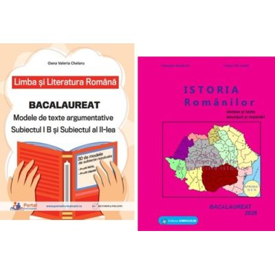 Pachet Bacalaureat Limba si literatura romana Subiectul 1 si 2 si Istoria romanilor - Oana Valeria Chelaru, Gheorghe Dondorici