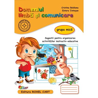 Domeniul limba si comunicare, Caiet pentru grupa mica - Cristina Beldianu