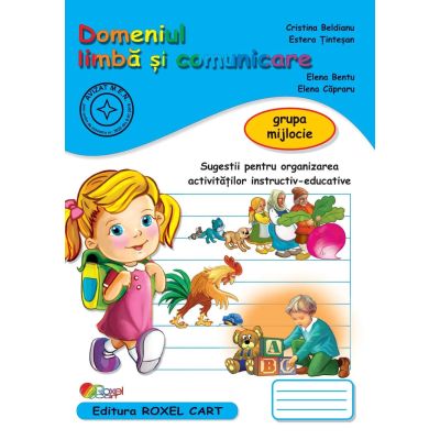 Domeniul LIMBA SI COMUNICARE grupa mijlocie - Cristina Beldianu, Estera Tintesan