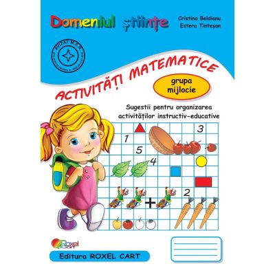 Domeniul stiinte. Activitati matematice. Grupa mijlocie - Cristina Beldianu, Estera Tintesan