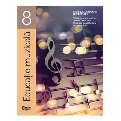 Educatie muzicala. Manual pentru clasa a 8-a - Antoaneta-Ioana Luchian