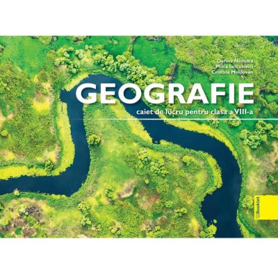 Geografie caiet de lucru pentru clasa a 8-a - Dorina Nedelea