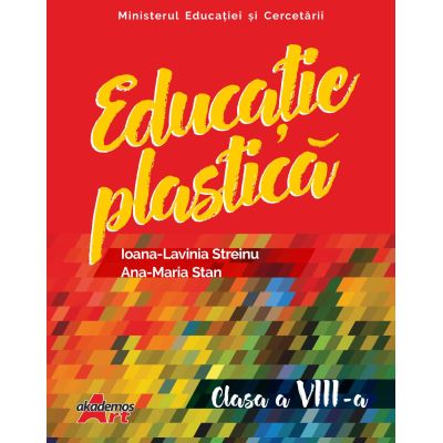 Manual de Educatie plastica, pentru clasa a 8-a - Ioana-Lavinia Streinu