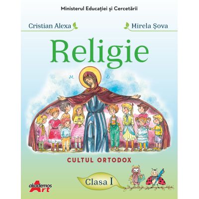 Religie. Cultul ortodox. Manual pentru clasa 1 - Cristian Alexa, Mirela Sova