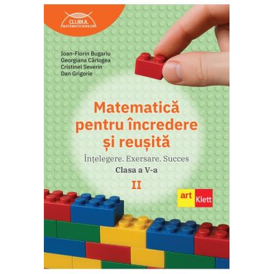 Matematica pentru incredere si reusita. Partea 2. Clasa a 5-a - Ioan-Florin Bugariu