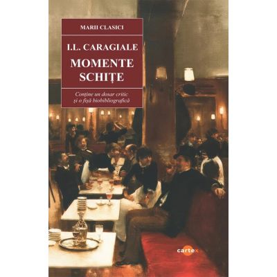 Momente. Schite - I. L. Caragiale