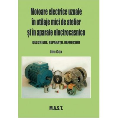 Motoare electrice in utilaje mici de atelier si in aparate electrocasnice - Jim Cox