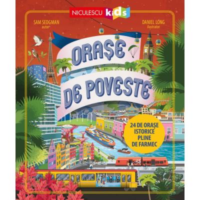 Orase de poveste. 24 de orase istorice pline de farmec - Sam Sedgman