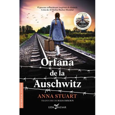 Orfana de la Auschwitz - Anna Stuart