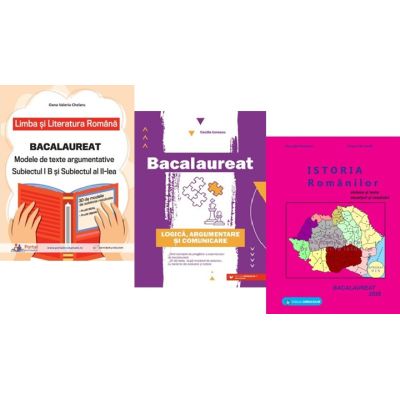 Pachet Bacalaureat Limba si literatura romana, Istoria romanilor si Logica Argumentare si comunicare - Oana Valeria Chelaru, Gheorghe Dondorici, Cecilia Ionescu