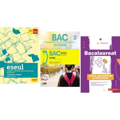 Pachet Bacalaureat Limba si literatura romana Eseul, Istorie si Logica Argumentare si comunicare - Liliana Paicu, Marilena Bercea, Cecilia Ionescu