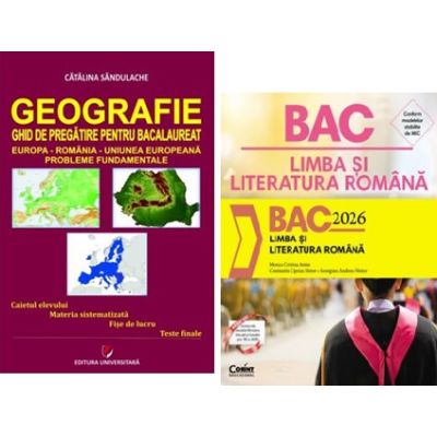 Pachet Bacalaureat Limba si literatura romana si Geografie Probleme fundamentale - Monica Cristina Anisie, Catalina Sandulache