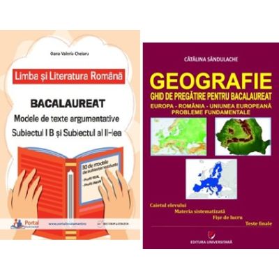 Pachet Bacalaureat Limba si literatura romana Subiectul 1 si 2 si Geografie Probleme fundamentale - Oana Valeria Chelaru, Catalina Sandulache
