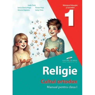 Religie. Cultul ortodox. Manual pentru clasa 1 - Vasile Timis