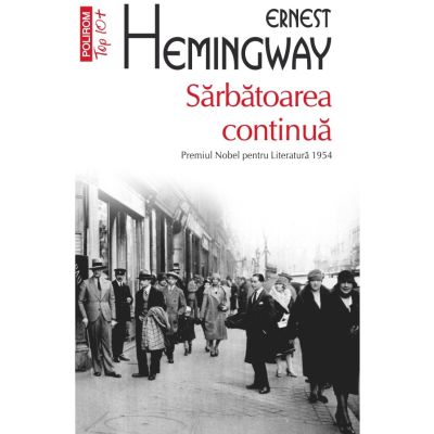 Sarbatoarea continua (editie de buzunar) - Ernest Hemingway
