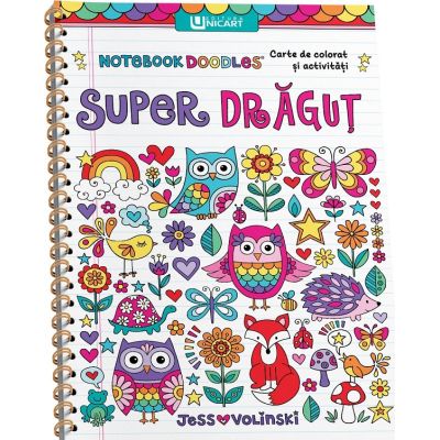 Super dragut. Carte de colorat si activitati - Jess Volinski