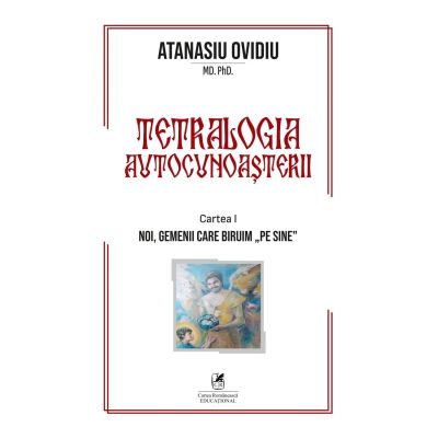 Tetralogia autocunosterii Cartea 1. Noi, gemenii care biruim “pe sine” - Ovidiu Atanasiu
