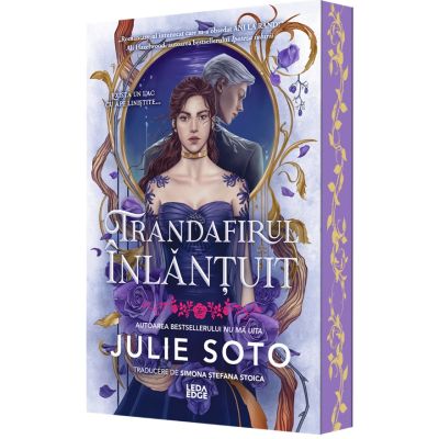 Trandafirul inlantuit (primul volum al seriei „Evermore”) editie speciala - Julie Soto