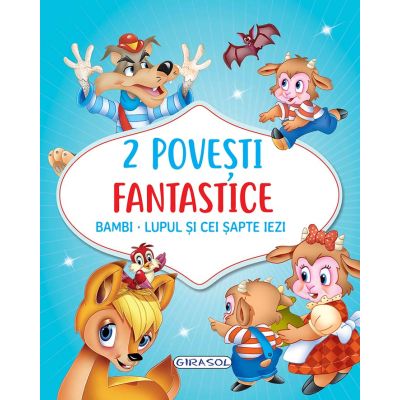 2 Povesti fantastice. Bambi. Lupul si cei sapte iezi
