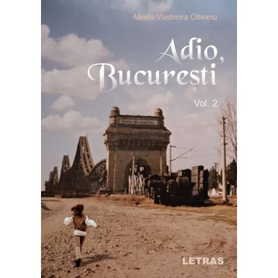 Adio Bucuresti Vol. 2 - Mirela Vladimira Olteanu