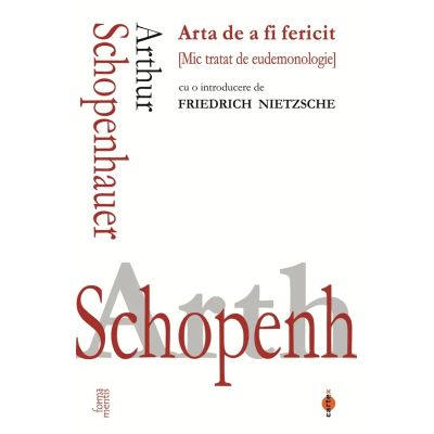 Arta de a fi fericit - Arthur Schopenhauer