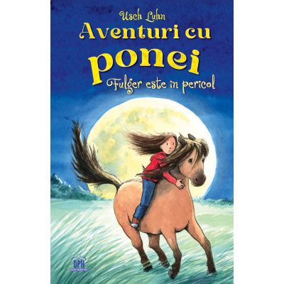 Aventuri cu ponei. Fulger este in pericol	- Usch Luhn