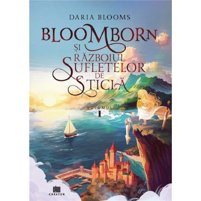 Bloomborn si Razboiul Sufletelor de Sticla 1 - Daria Blooms