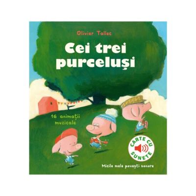 Cei trei purcelusi. Carte cu sunete - Olivier Tallec