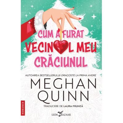 Cum a furat vecinul meu Craciunul - Meghan Quinn