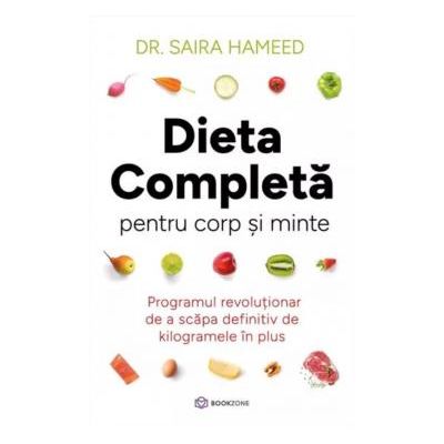 Dieta completa pentru corp si minte - Saira Hameed