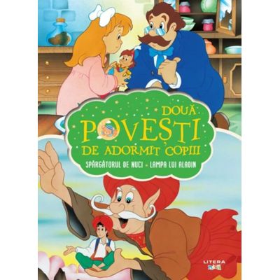 Doua povesti de adormit copiii. Spargatorul de nuci. Lampa lui Aladin