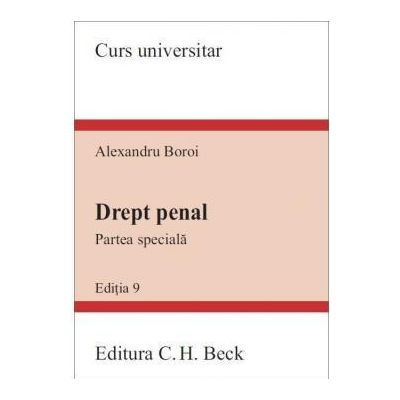 Drept penal. Partea speciala. Editia 9 - Alexandru Boroi