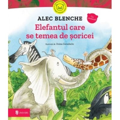 Elefantul care se temea de soricei - Alec Blenche