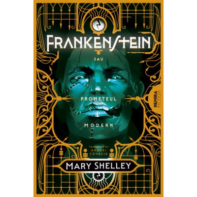 Frankenstein sau Prometeul modern - Mary Shelley