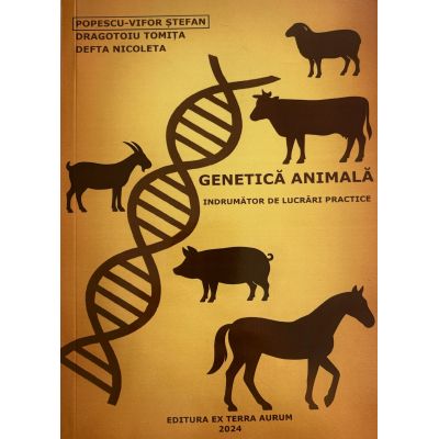 Genetica animala, Indrumator de lucrari practice - Popescu-Vifor Stefan
