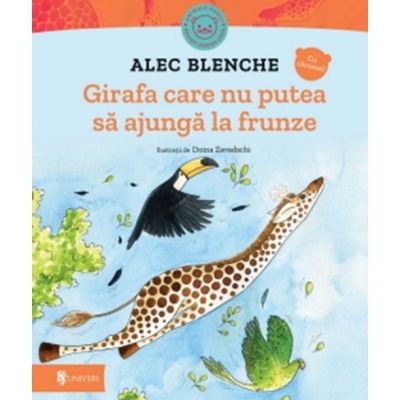 Girafa care nu putea sa ajunga la frunze - Alec Blenche