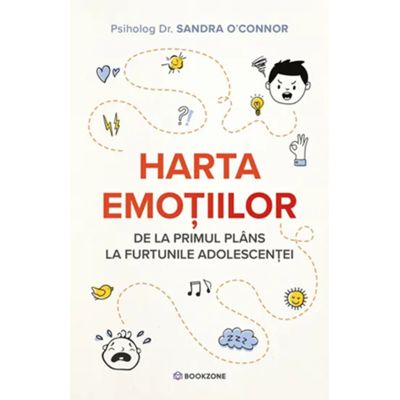 Harta emotiilor. De la primul plans la furtunile adolescentei - Sandra O'Connor