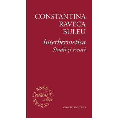 Interhermetica. Studii si eseuri - Constantina Raveca Buleu