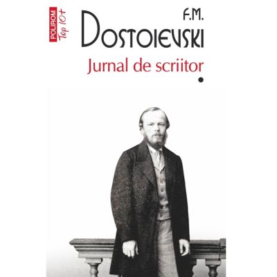 Jurnal de scriitor. Volumul 1 (editie de buzunar) - F. M. Dostoievski