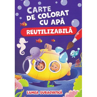 Lumea subacvatica. Carte de colorat cu apa (reutilizabila)