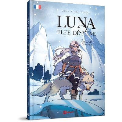 Luna elfe de lune. Les loupes de glace - Elodie Tirel