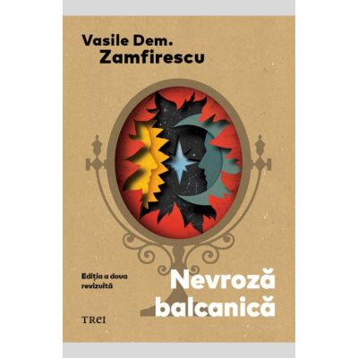 Nevroza balcanica. Editia a doua revizuita - Vasile Dem. Zamfirescu