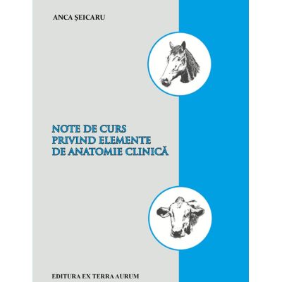 Note de curs privind elemente de anatomie clinica - Anca Seicaru